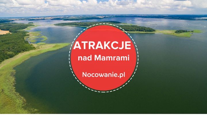 5 miejsc wokół jeziora Mamry, które warto zobaczyć