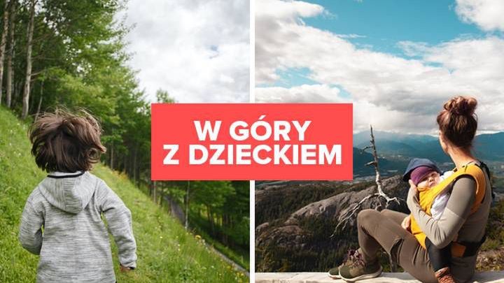 W góry z dzieckiem. Gdzie warto się wybrać?