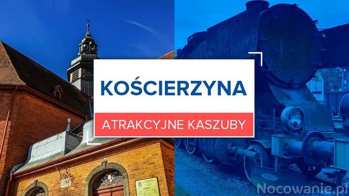 Atrakcyjne Kaszuby: Kościerzyna