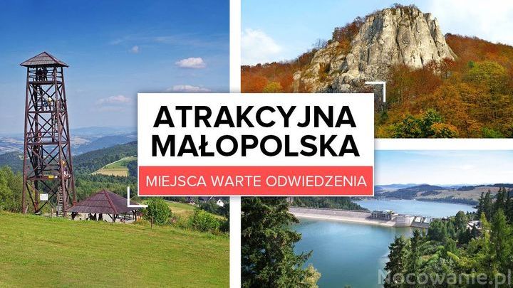 Atrakcyjna Małopolska. Miejsca warte odwiedzenia