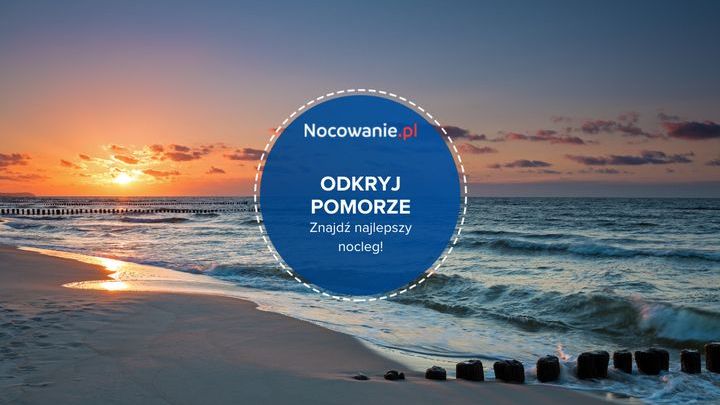 Odkryj Pomorze. Znajdź dla siebie najlepsze miejsce noclegowe
