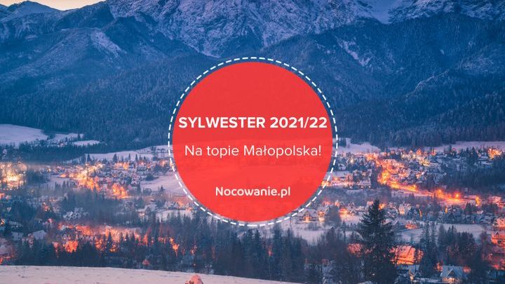 Sylwester 2021/22. Na topie Małopolska!