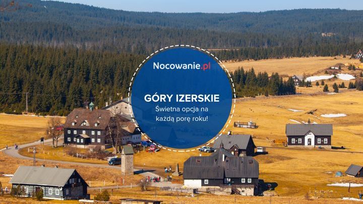 Góry Izerskie - świetna opcja na każdą porę roku