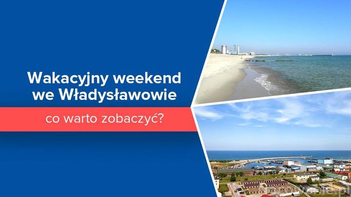 Wakacyjny weekend we Władysławowie - co warto zobaczyć?