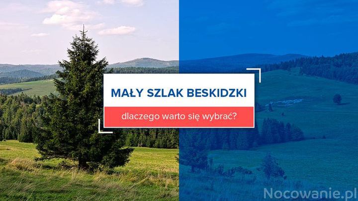 Mały Szlak Beskidzki - dlaczego warto się wybrać?