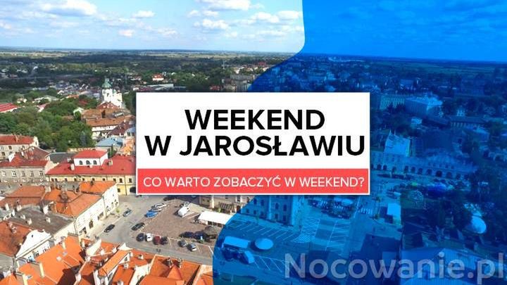 Jarosław na weekend - co warto zobaczyć w Perle Podkarpacia?
