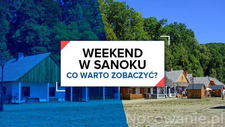 Weekend w Sanoku - co warto zobaczyć?