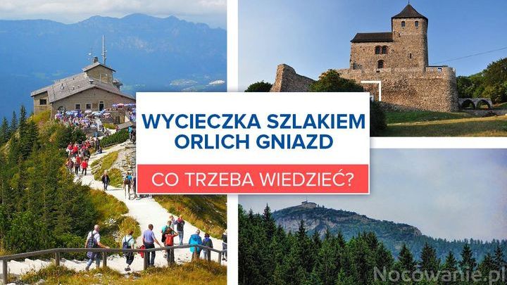 Wycieczkia Szlakiem Orlich Gniazd. Co trzeba wiedzieć?