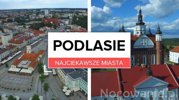 Najciekawsze miasta na Podlasiu - gdzie najlepiej spędzić weekend?