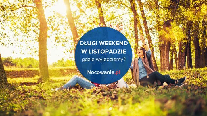 Długi weekend listopadowy 2021. Na topie nie tylko góry!
