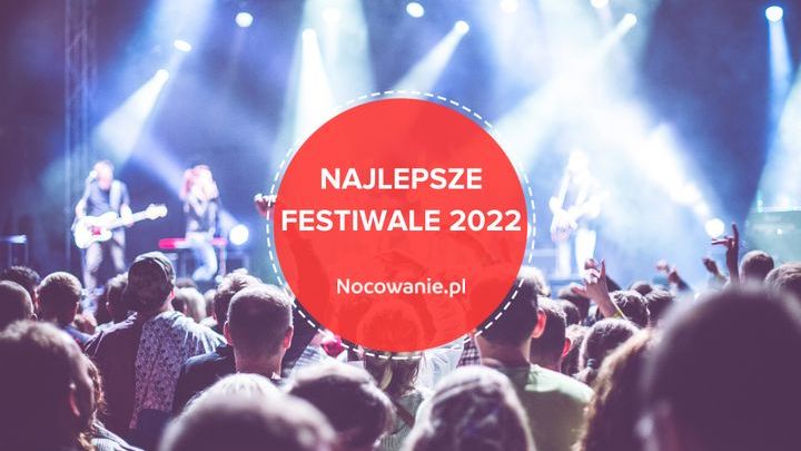 10 festiwali muzycznych w Polsce, na które warto się wybrać w 2022 roku