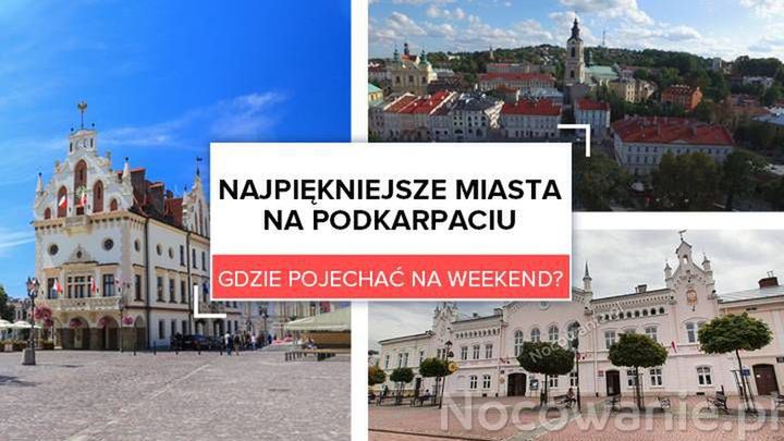 Najpiękniejsze miasta Podkarpacia - gdzie wybrać się na weekend?