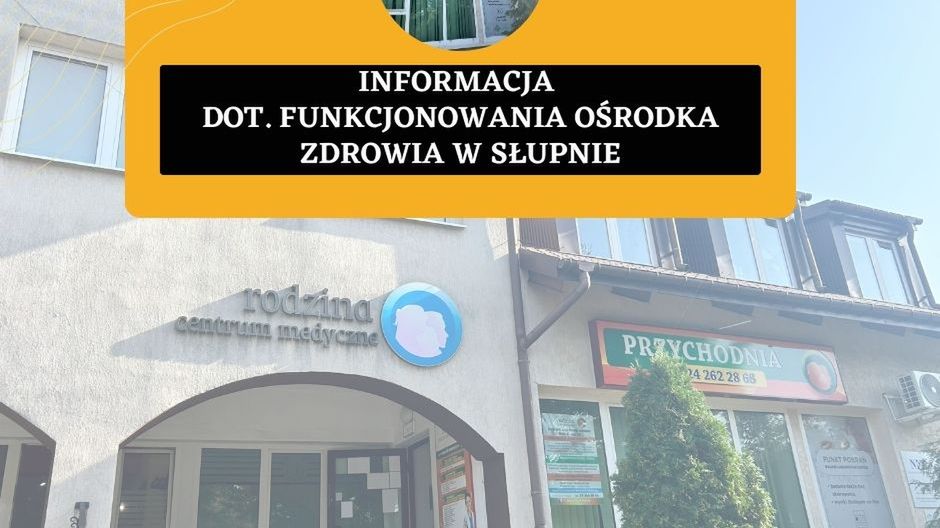 Informacja dotycząca funkcjonowania przychodni w Słupnie