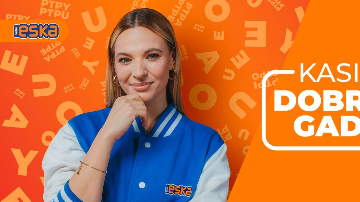 Kasia dobrze gada