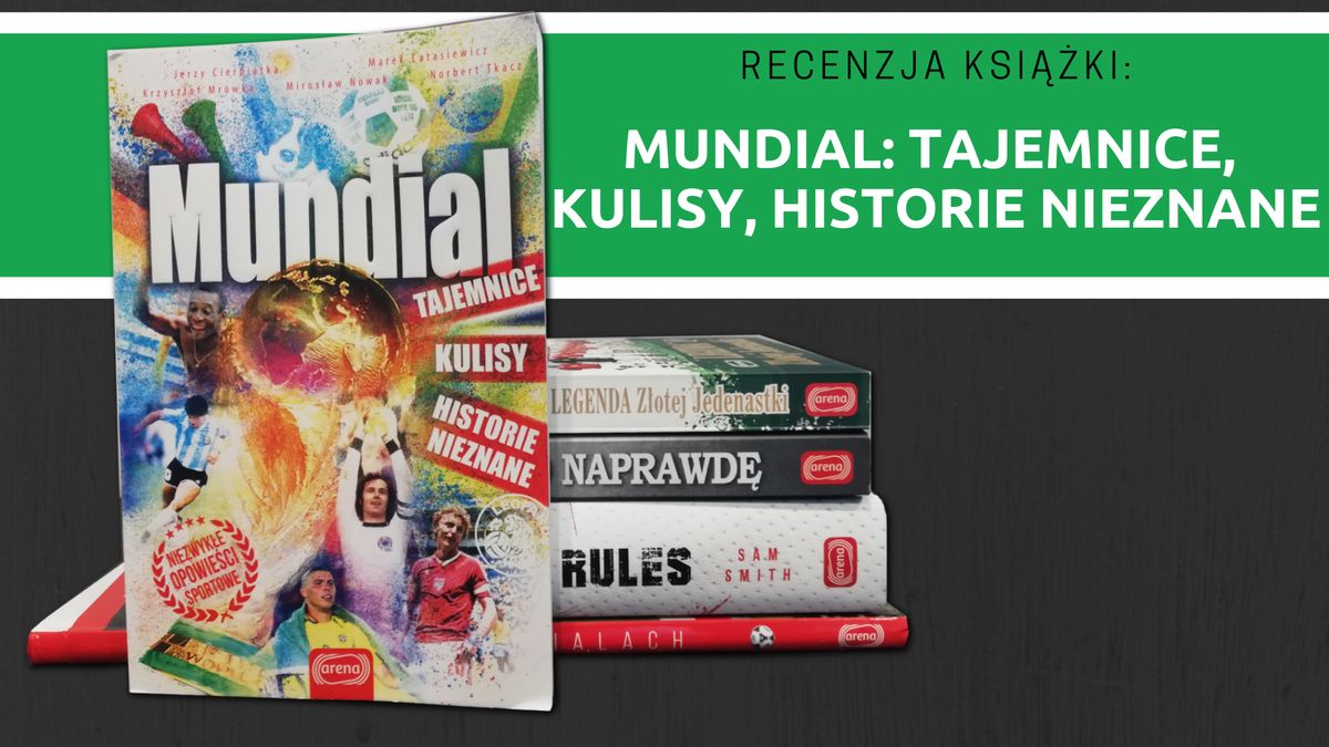 „Mundial: tajemnice, kulisy, historie nieznane”