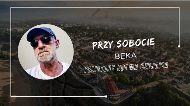 Felieton Adama Czejgisa