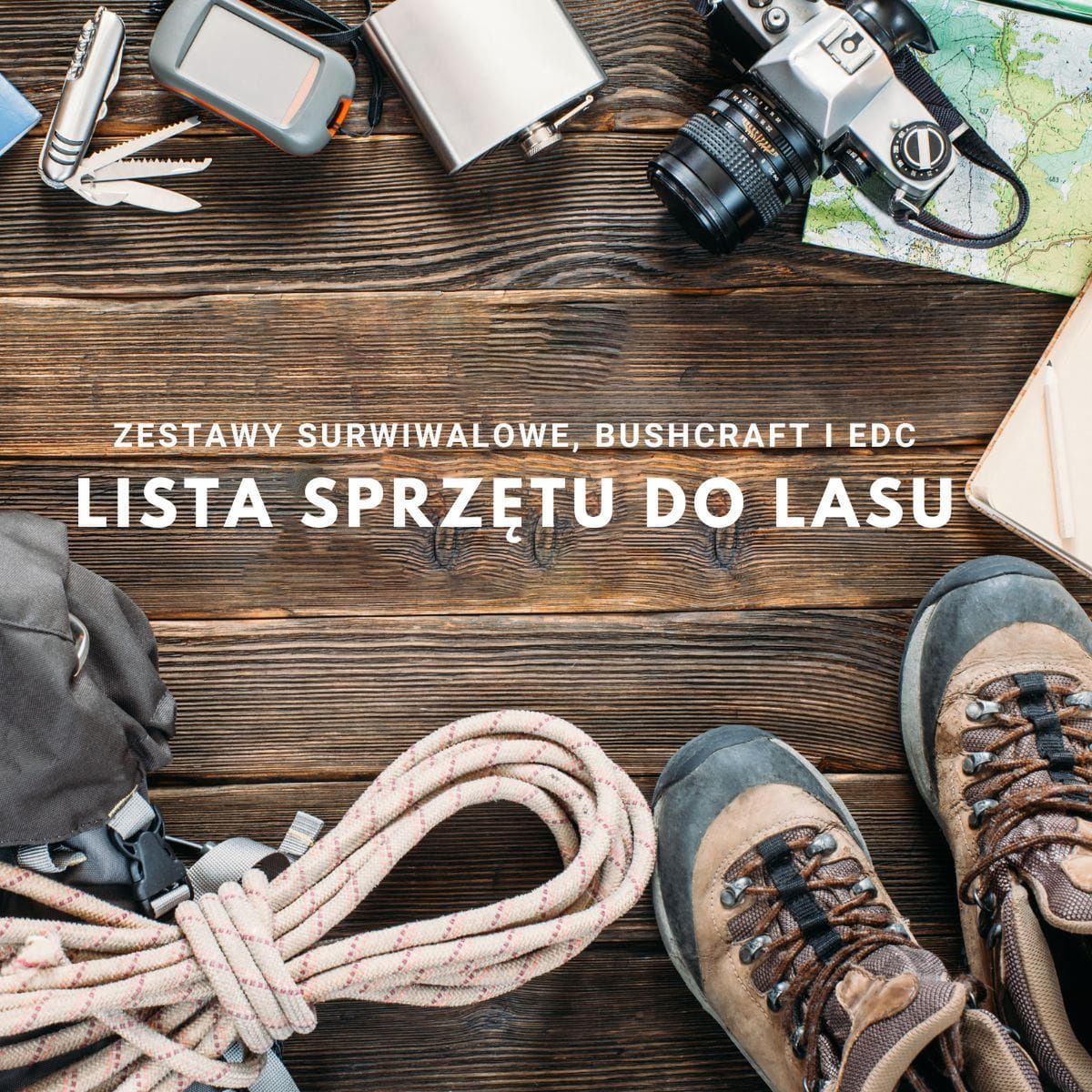 Zestawy surwiwalowe, narzędzia bushcraft i EDC: Kompleksowy przewodnik po ekwipunku do codziennego użytku i na wyprawy