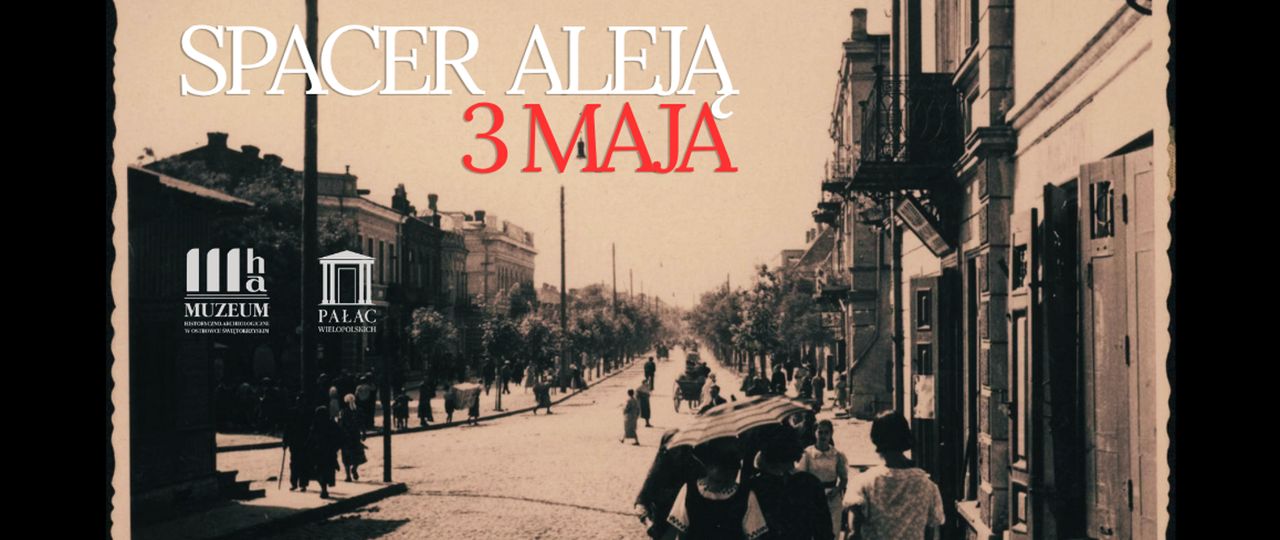 Aleja 3 Maja opowie swoją historię. W niedzielę wyjątkowy spacer po sercu Ostrowca