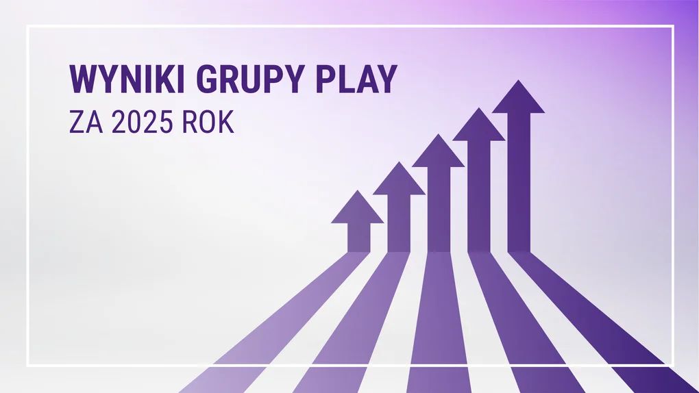 Grupa Play z rekordowymi wynikami za 2025 rok. Operator umacnia pozycję lidera rynku