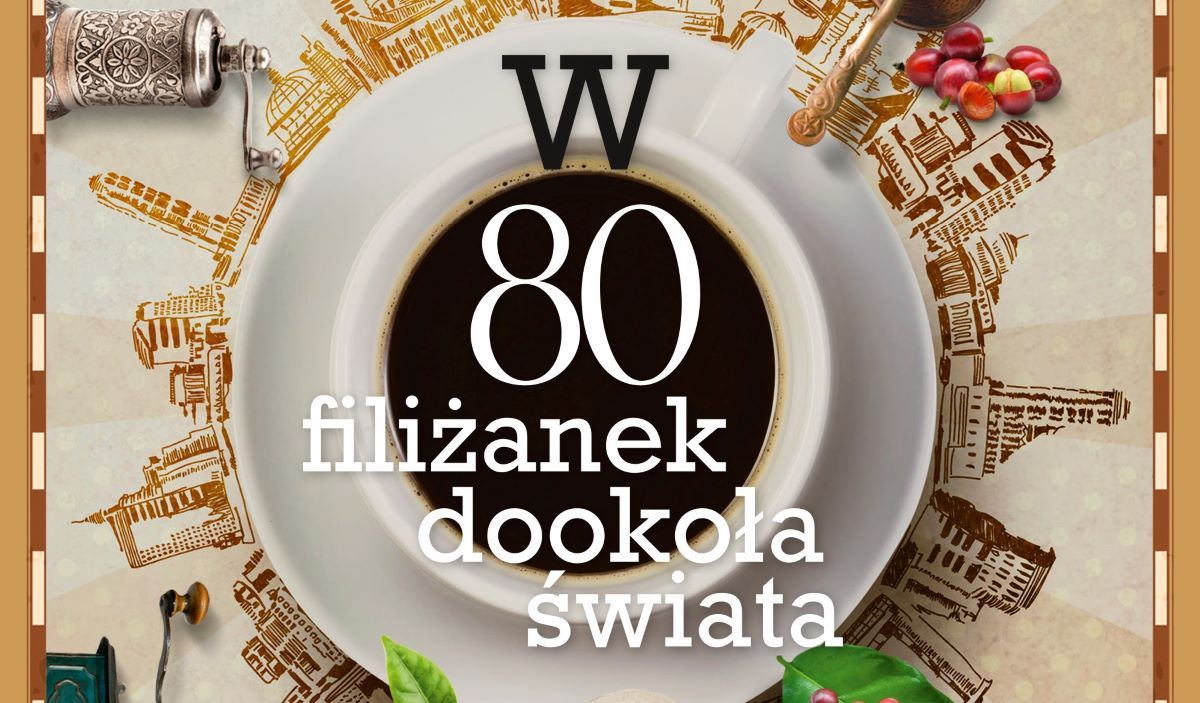 Jarosław Molenda „W 80 filiżanek dookoła świata” – recenzja