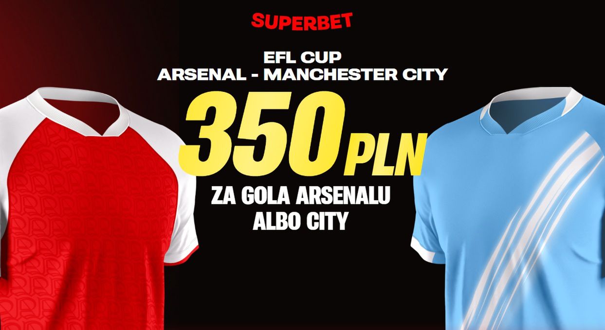 Bonus 350 zł za gola City lub Arsenalu! Odbierz Superbet kod promocyjny (22.03)