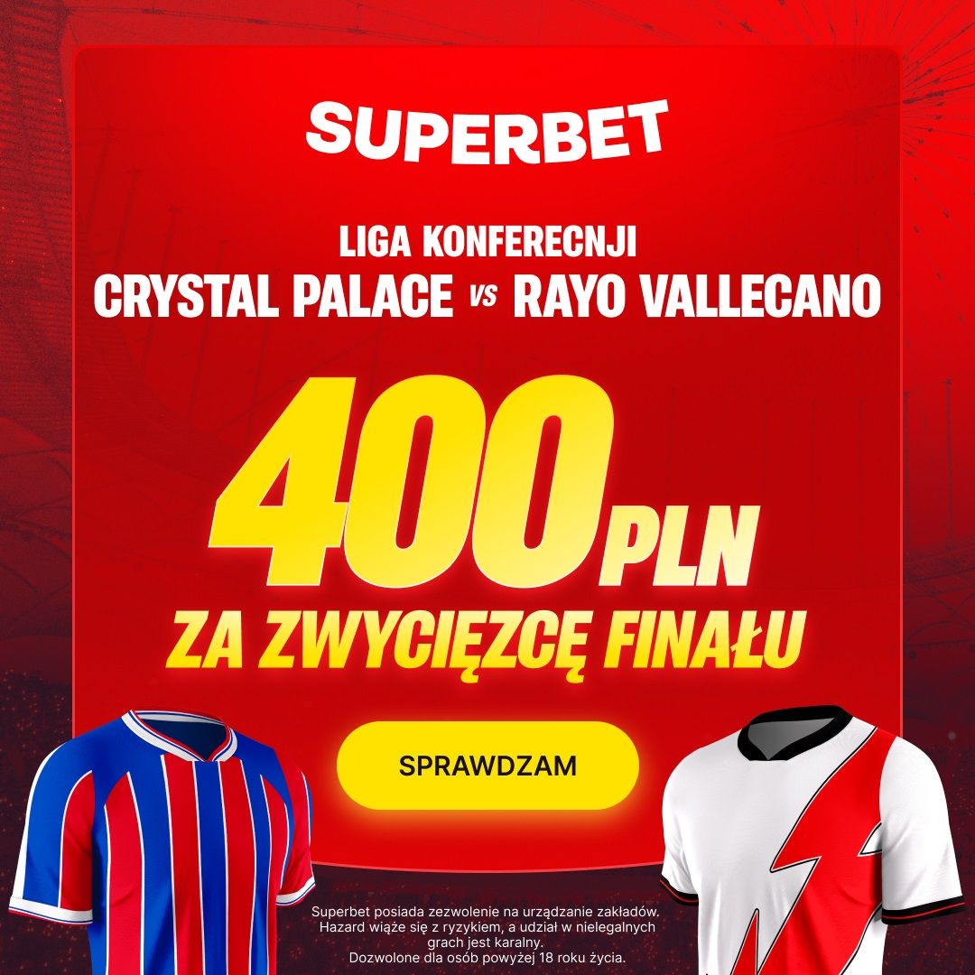 Bonus 400 PLN + 255 PLN za wskazanie zwycięzcy finału | Crystal Palace – Rayo Vallecano