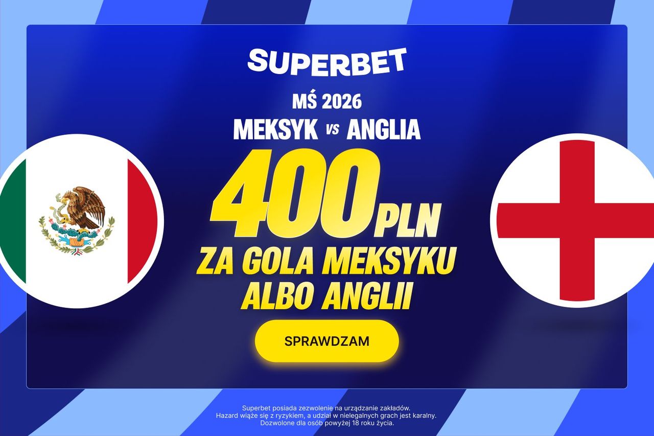 Kod promocyjny Superbet: kurs 200 na gola Meksyku lub Anglii