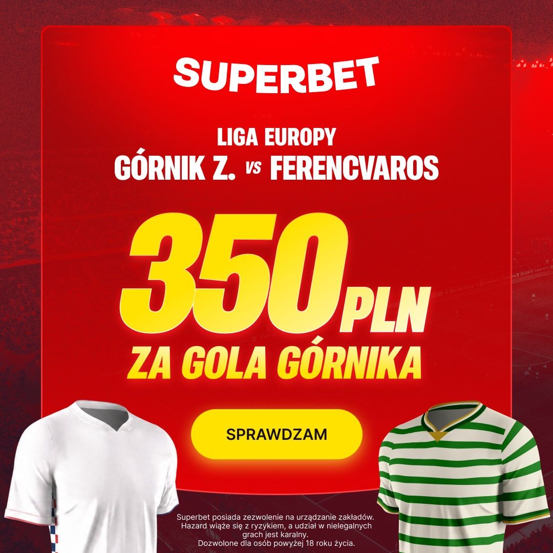 Superbet oferuje 350 zł bonusu za gola Górnika – jak wygląda walka o LM w 2026 roku