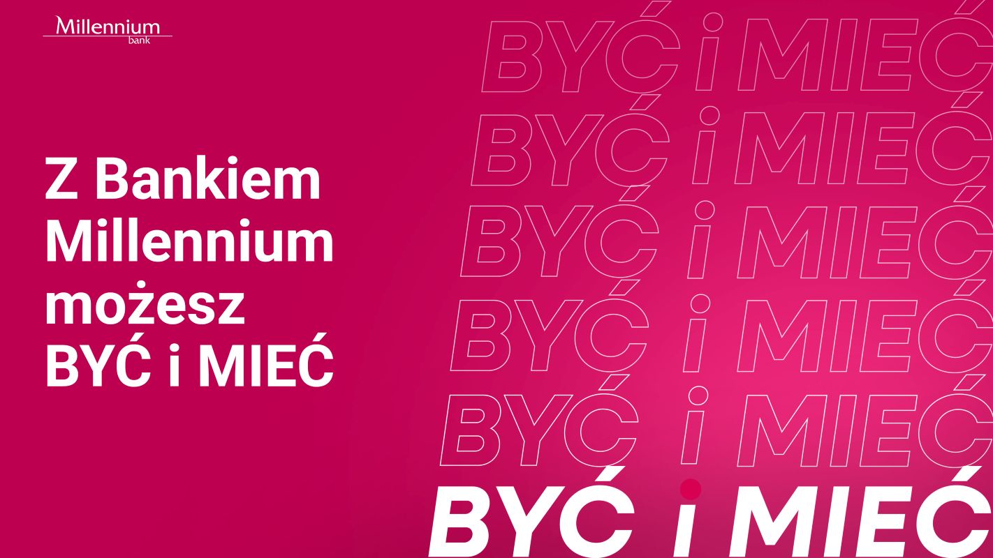 "Być i mieć". Bank Millenium reklamuje się wśród młodych