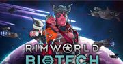 Rimworld otrzyma trzecie duże DLC - nadciąga Biotechnologia!