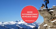 5 najpiękniejszych miejsc na zimowe fotografowanie w Polsce