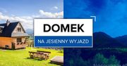 Domek na jesienny wyjazd