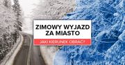 Zimowy wyjazd za miasto - jaki kierunek obrać?