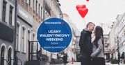 To był udany walentynkowy weekend! Gdzie wypoczywaliśmy?