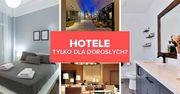 Nieoficjalne informacje. Hotele tylko dla dorosłych?