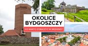 Okolice Bydgoszczy - co warto zobaczyć?