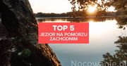 TOP 5 miejsc do wypoczynku nad jeziorem na Pomorzu Zachodnim