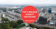Miejskie punkty widokowe. TOP 3 miejsca do podziwiania niezwykłej panoramy