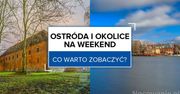 Ostróda i okolice na weekend - co warto zobaczyć?