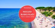 Tanie noclegi nad morzem. Wybierz obiekt blisko plaży
