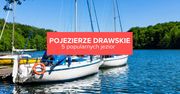 5 najpopularniejszych jezior na Pojezierzu Drawskim