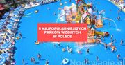 5 najpopularniejszych parków wodnych w Polsce