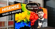 Przetestowaliśmy Hisense ULED X 65UXKQ – czyżby topowe telewizory miały się czego obawiać?