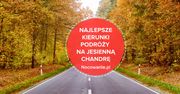 Najlepsze kierunki podróży na jesienną chandrę. Gdzie warto się wybrać?
