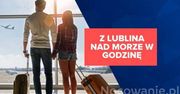 Z Lublina nad morze w godzinę!