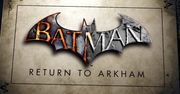 Batman: Return to Arkham może nie zadebiutować w tym roku