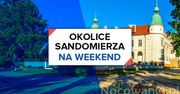 Okolice Sandomierza na weekend - co warto zobaczyć w okolicy?