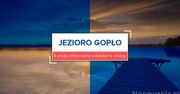 Jezioro Gopło. 5 miejsc, które warto zobaczyć w okolicy