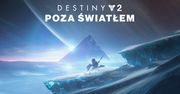 Nadeszła ciemność. Premiera Destiny 2: Poza Światłem