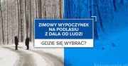 Zimowy wypoczynek na Podlasiu z dala od ludzi. Gdzie się wybrać?